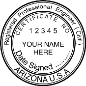 OFFICIAL ARIZONA CIVIL ENGINEER SEAL AVAILABLE IN STAMP, EMBOSSER AND DIGITAL.