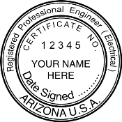 OFFICIAL ARIZONA ELECTRICAL ENGINEER SEAL AVAILABLE IN STAMP, EMBOSSER AND DIGITAL.