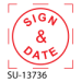 SU-13736+%22SIGN+%26+DATE%22+Stamp